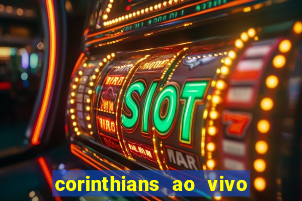 corinthians ao vivo multi multicanal